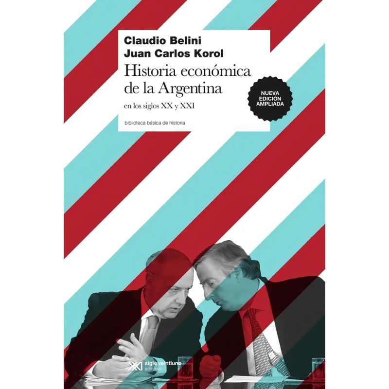 HISTORIA ECONOMICA DE LA ARGENTINA EN LOS SIGLOS XX Y XXI
