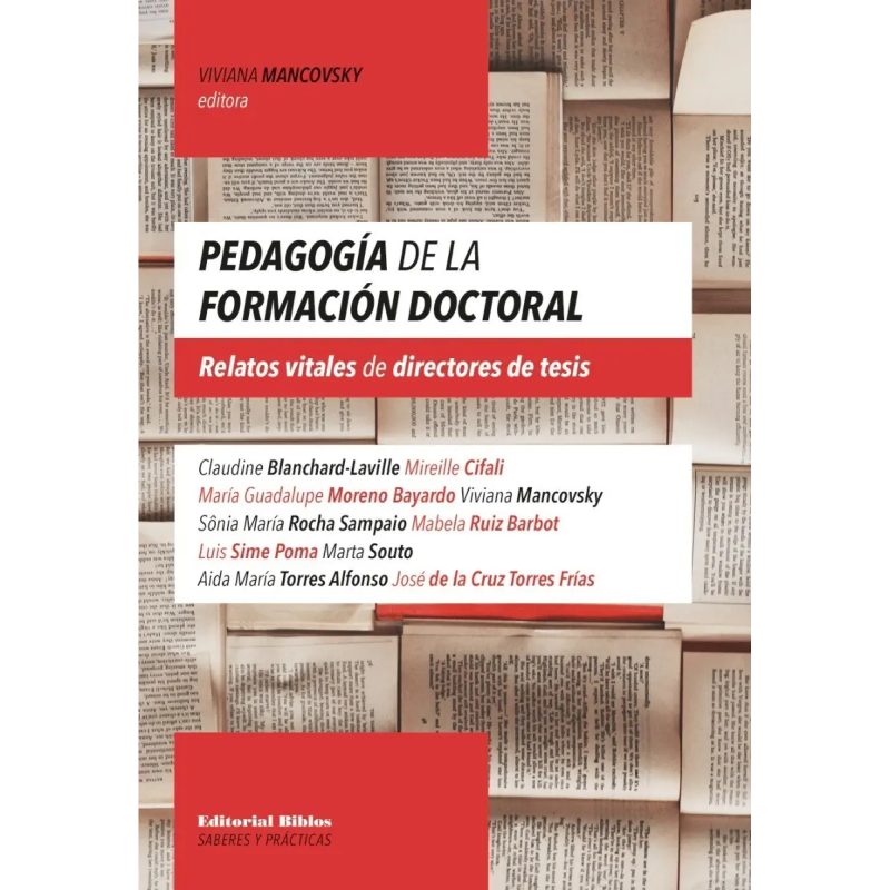 PEDAGOGIA DE LA FORMACION DOCTORAL RELATOS VITALES DE DIRECTORES DE TESIS