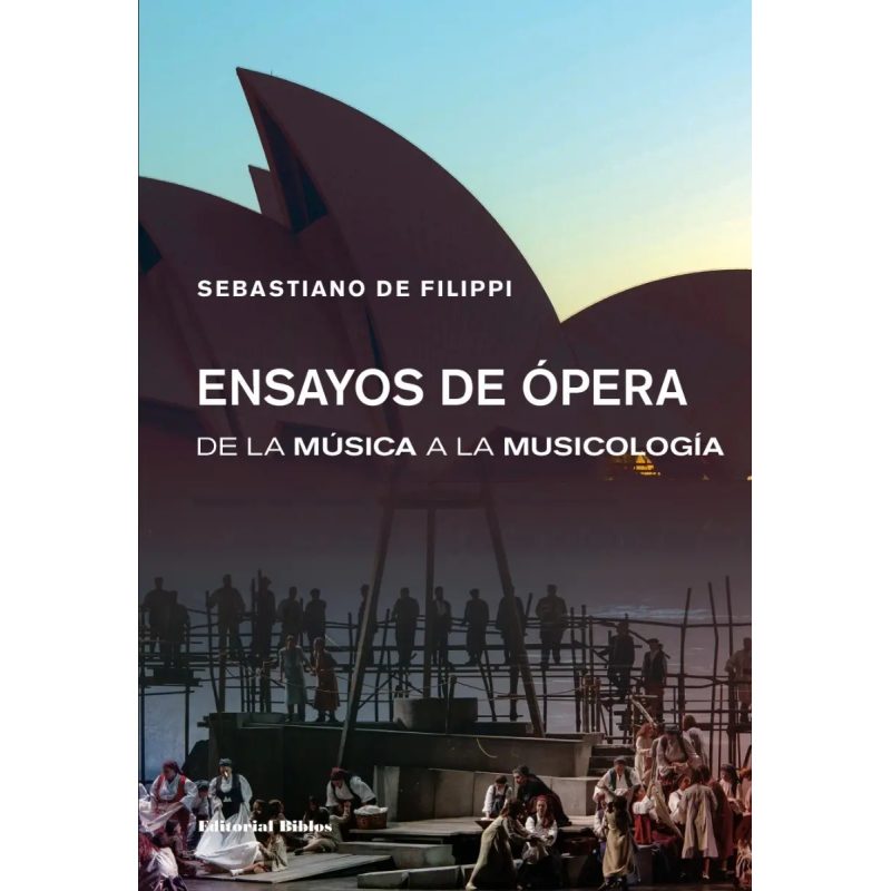 ENSAYOS DE OPERA DE LA MUSICA A LA MUSICOLOGIA