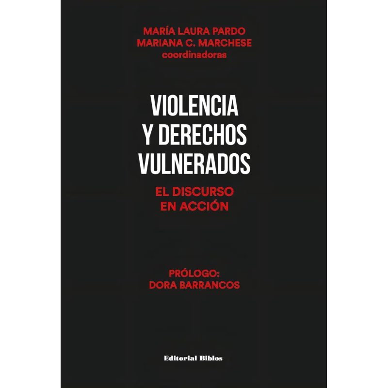 VIOLENCIA Y DERECHOS VULNERADOS EL DISCURSO EN ACCION