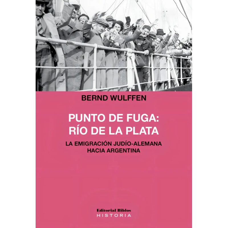 PUNTO DE FUGA RIO DE LA PLATA LA EMIGRACION JUDIO-ALEMANA HACIA ARGENTINA