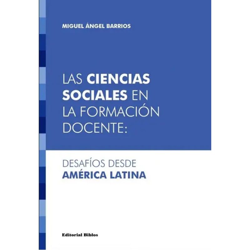 LAS CIENCIAS SOCIALES EN FORMACION DOCENTE DESAFIOS DESDE AMERICA LATINA