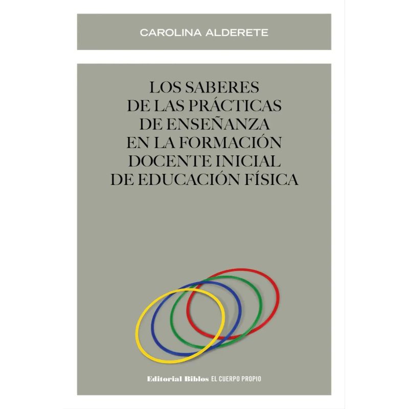 LOS SABERES DE LAS PRACTICAS DE ENSEÑANZA EN LA FORMACION DOCENTE INICIAL DE EDUCACION FISICA
