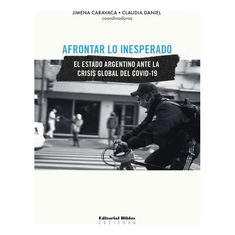 AFRONTAR LO INESPERADO EL ESTADO ARGENTINO ANTE LA CRISIS GLOBAL DEL COVID-19