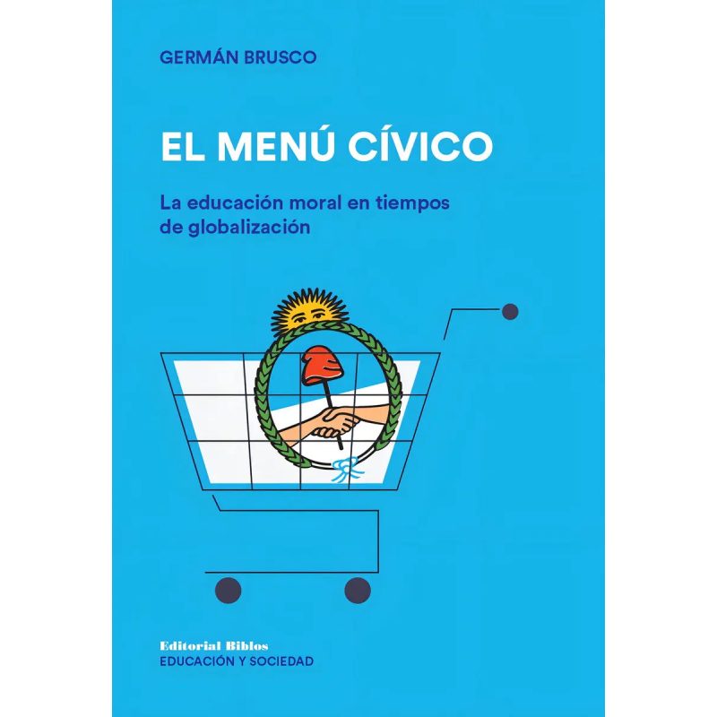 EL MENU CIVICO LA EDUCACION MORAL EN TIEMPOS DE GLOBALIZACION