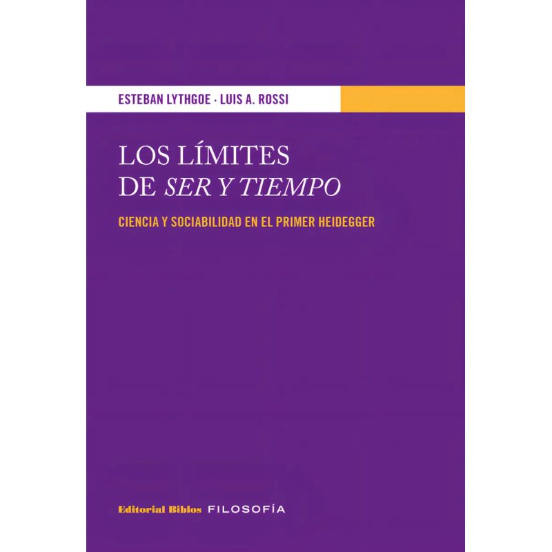 LOS LIMITES DE SER Y TIEMPO CIENCIA Y SOCIABILIDAD EN EL PRIMER HEIDEGGER