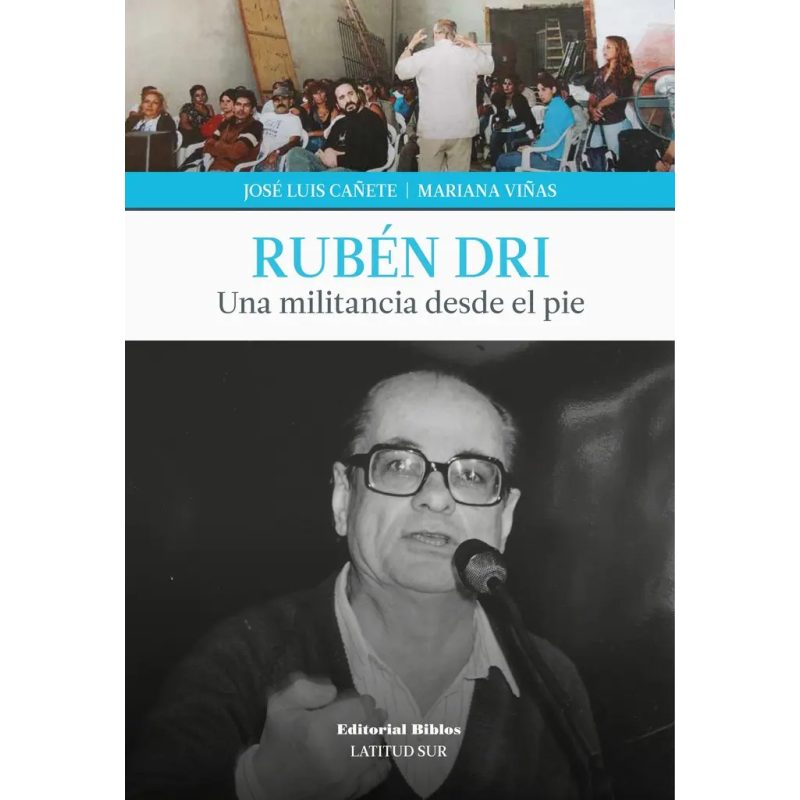 RUBEN DRI UNA MILITANCIA DESDE EL PIE