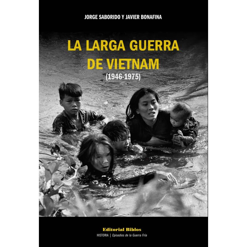 LA LARGA GUERRA DE VIETNAM 1946-1975