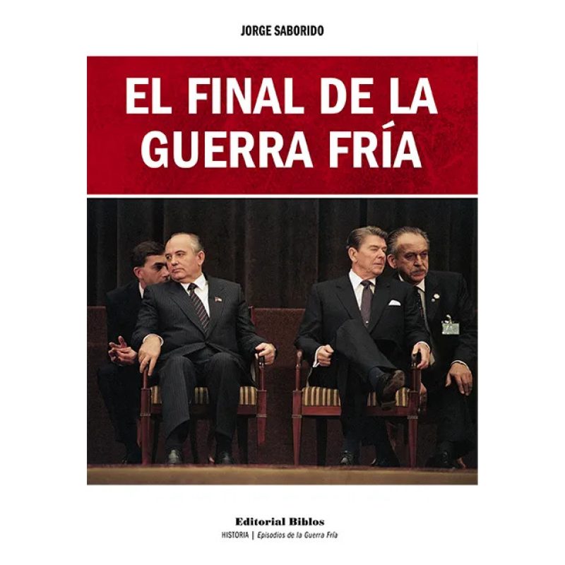 EL FINAL DE LA GUERRA FRIA