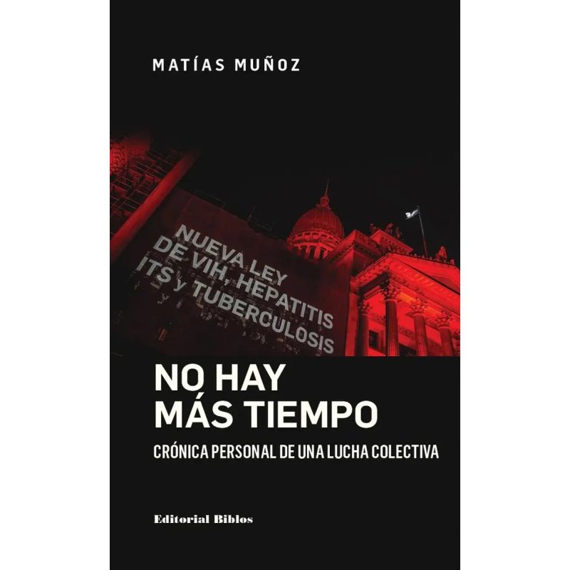 NO HAY MAS TIEMPO CRONICA PERSONAL DE UNA LUCHA COLECTIVA