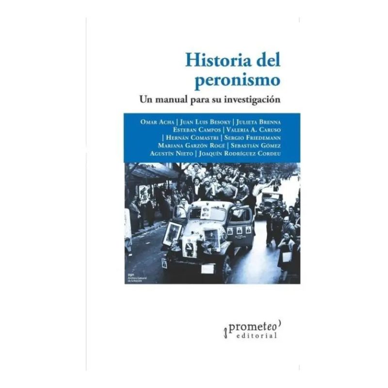 HISTORIA DEL PERONISMO UN MANUAL PARA SU INVESTIGACION