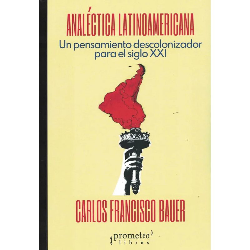 ANALECTICA LATINOAMERICANA UN PENSAMIENTO DESCOLONIZADOR PARA EL S XXI