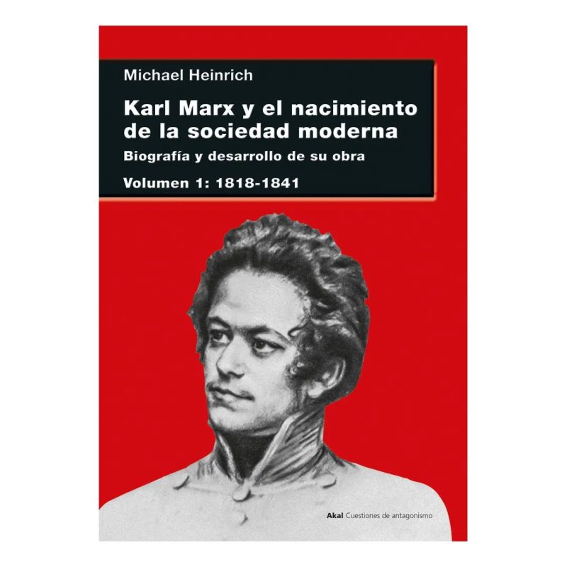 KARL MARX Y EL NACIMIENTO DE LA SOCIEDAD MODERNA I (ARG)