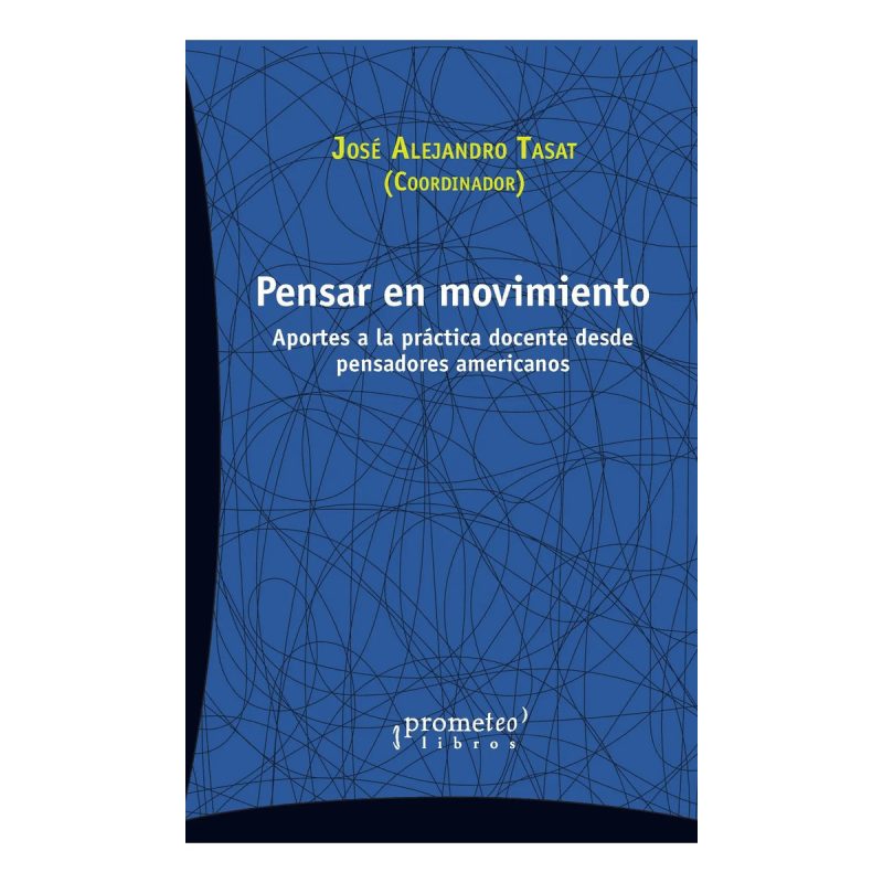 PENSAR EN MOVIMIENTO APORTES A LA PRACTICA DOCENTE DESDE PENSADORES LATINOAMERICANOS