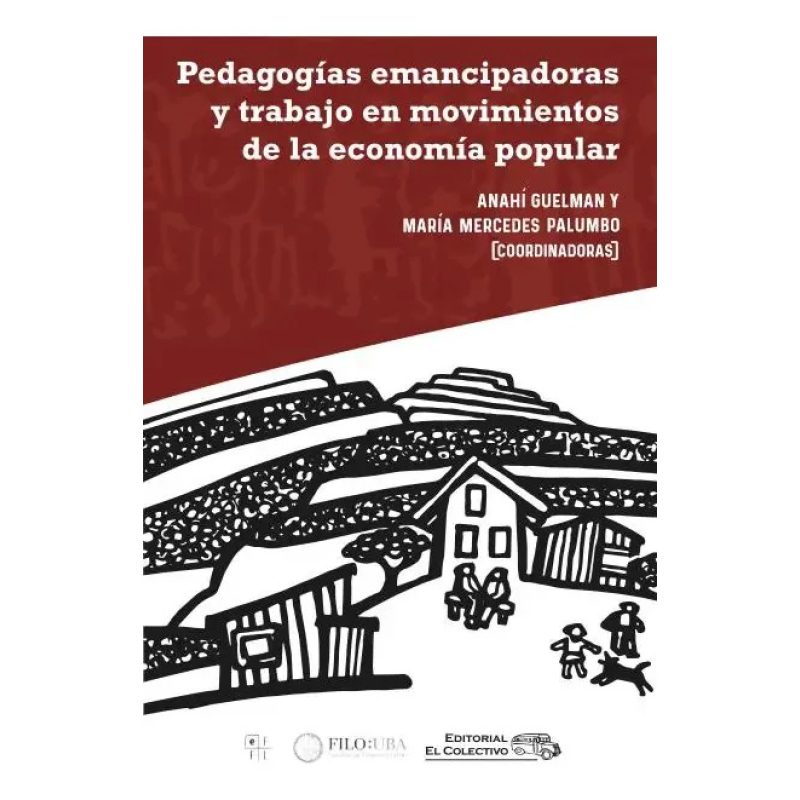 PEDAGOGIAS EMANCIPADORAS Y TRABAJO EN MOVIMIENTOS DE LA ECONOMIA POPULAR