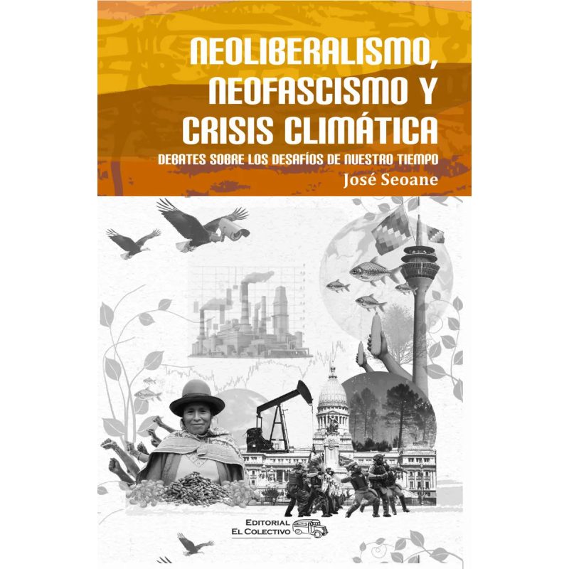 NEOLIBERALISMO NEOFASCISMO Y CRISIS CLIMATICA