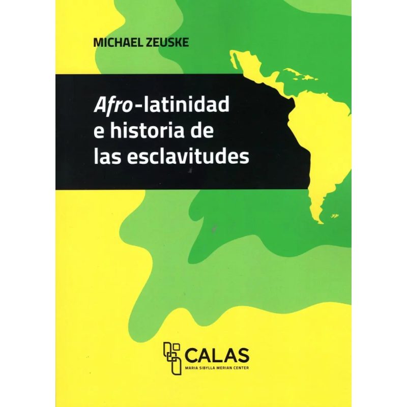 AFRO LATINIDAD E HISTORIA DE LAS ESCLAVITUDES