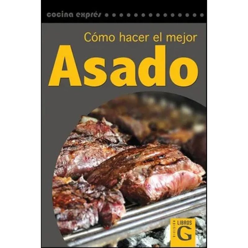 COMO HACER EL MEJOR ASADO