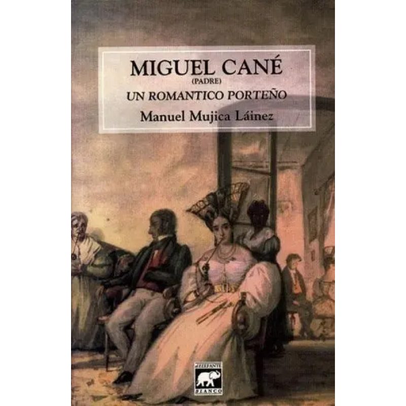 MIGUEL CANE UN ROMANTICO PORTEÑO