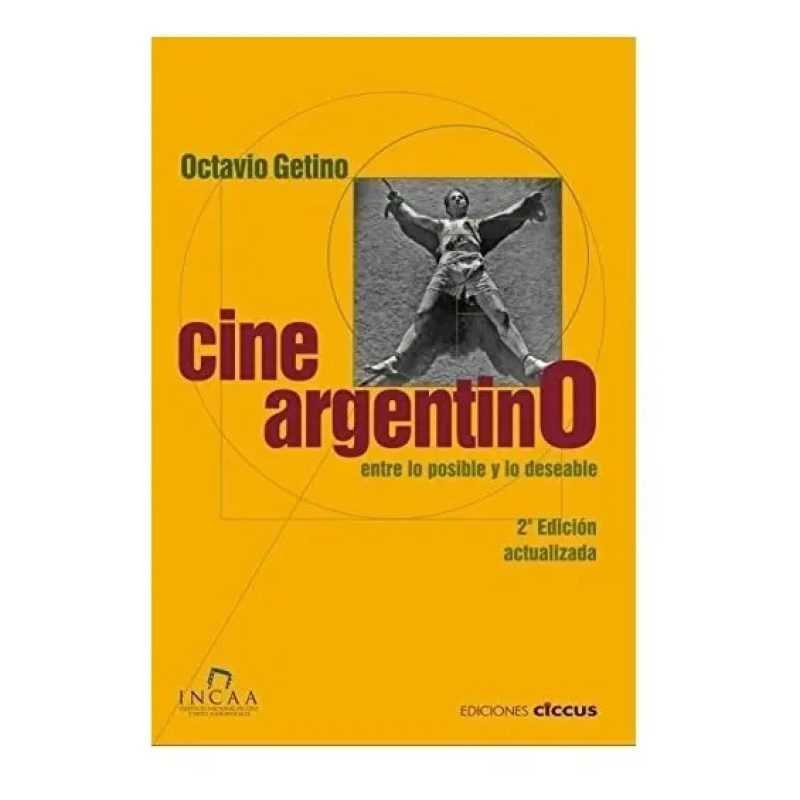 CINE ARGENTINO ENTRE LO POSIBLE Y LO DESEABLE