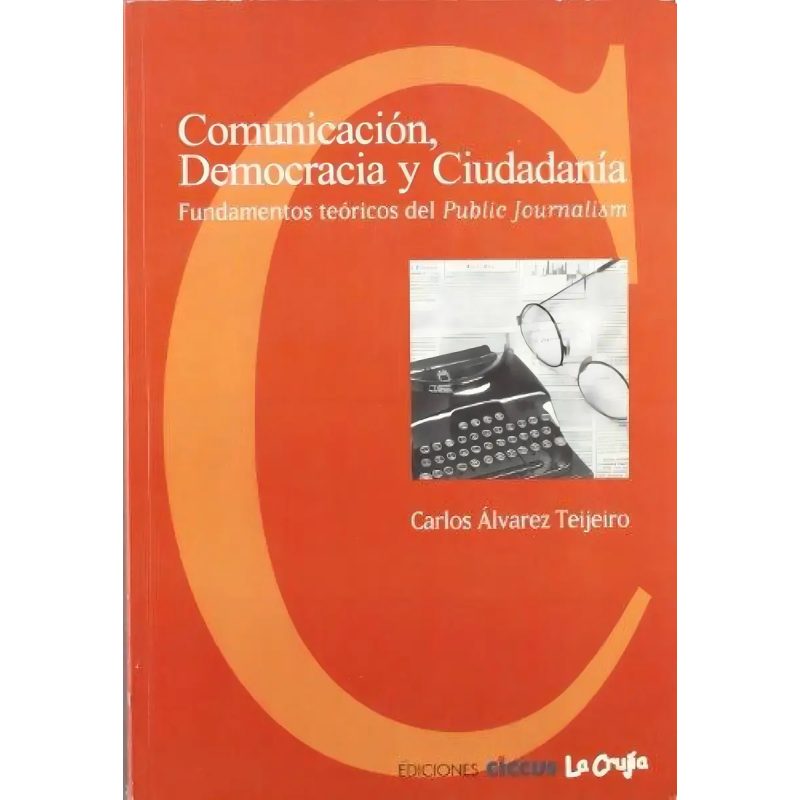 COMUNICACION DEMOCRACIA Y CIUDADANIA FUNDAMENTOS TEORICOS DEL PUBLIC JOURNALI