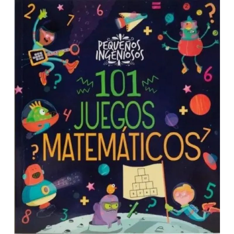 PEQUEÑOS INGENIOSOS 101 JUEGOS MATEM