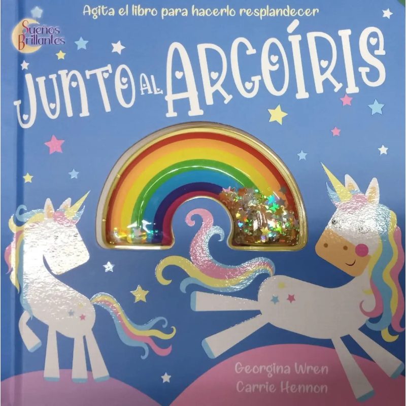 SUEÑOS BRILLANTES JUNTO AL ARCO IRIS