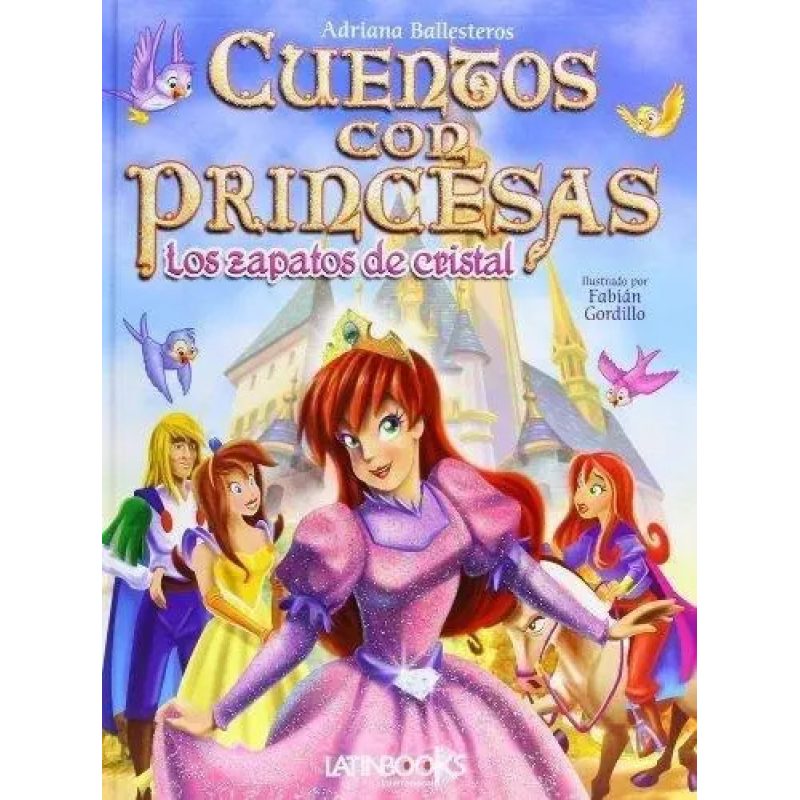 CUENTOS CON PRINCESAS - LOS ZAPATOS DE CRISTAL