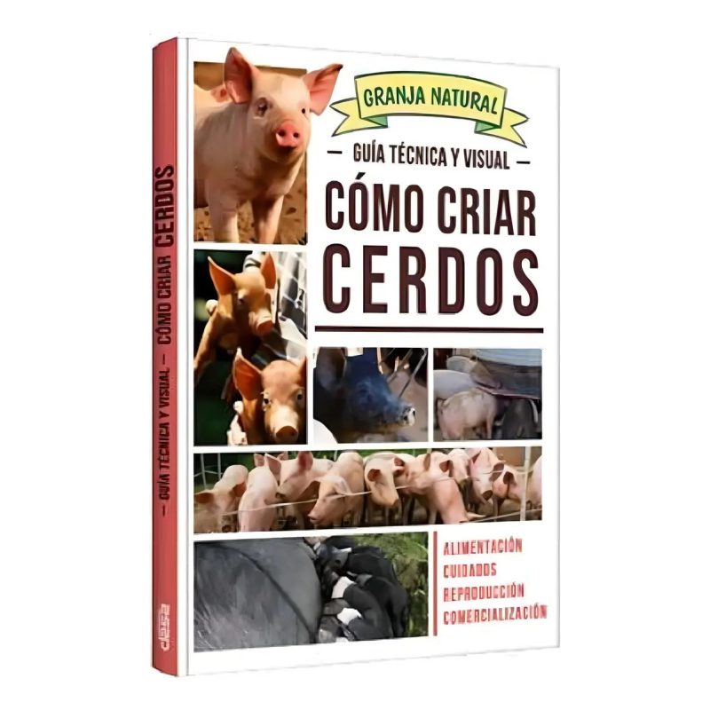 GUIA PARA CONOCER -COMO CRIAR CERDOS   Vol.1
