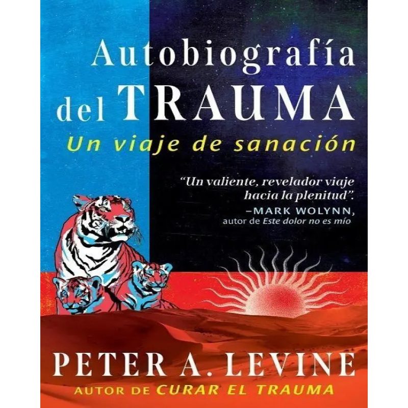 AUTOBIOGRAFIA DEL TRAUMA UN VIAJE DE SANACION